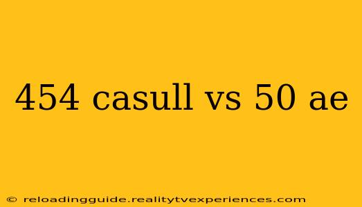 454 casull vs 50 ae