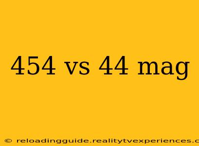 454 vs 44 mag