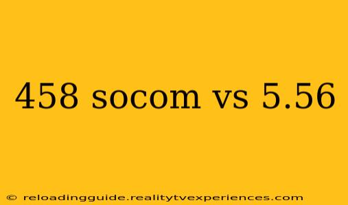 458 socom vs 5.56