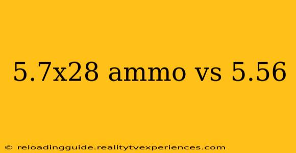 5.7x28 ammo vs 5.56