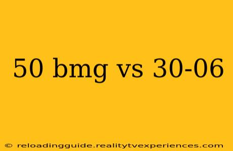 50 bmg vs 30-06