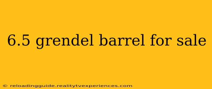 6.5 grendel barrel for sale