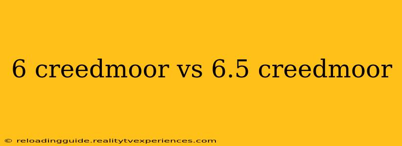 6 creedmoor vs 6.5 creedmoor