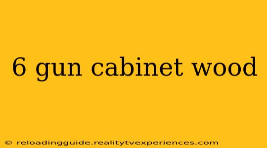 6 gun cabinet wood