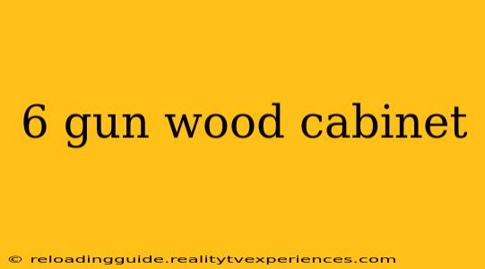 6 gun wood cabinet