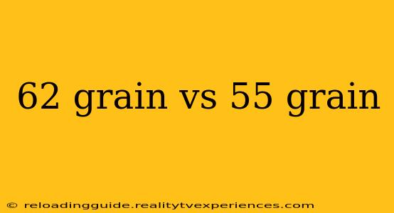 62 grain vs 55 grain