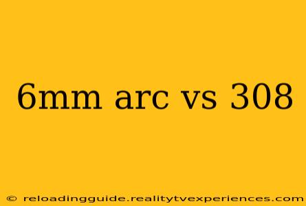 6mm arc vs 308