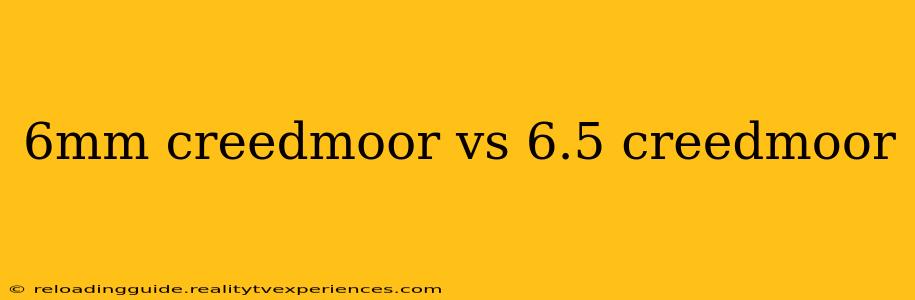 6mm creedmoor vs 6.5 creedmoor