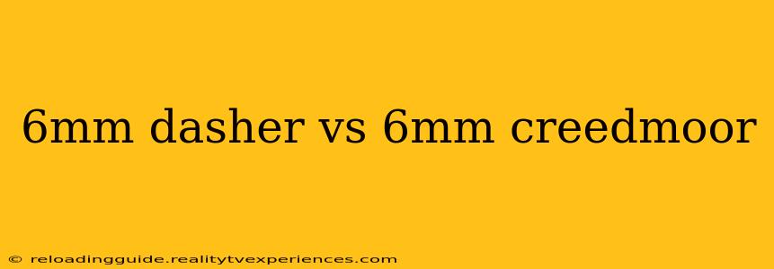 6mm dasher vs 6mm creedmoor