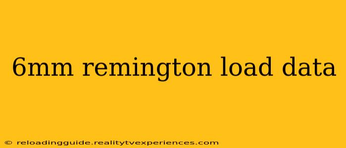 6mm remington load data