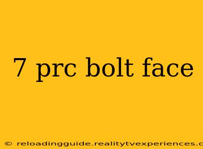 7 prc bolt face