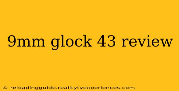 9mm glock 43 review