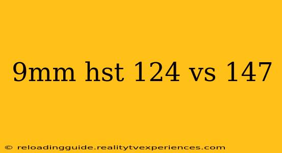 9mm hst 124 vs 147