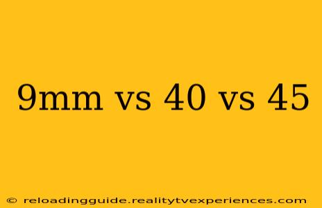 9mm vs 40 vs 45