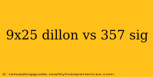 9x25 dillon vs 357 sig