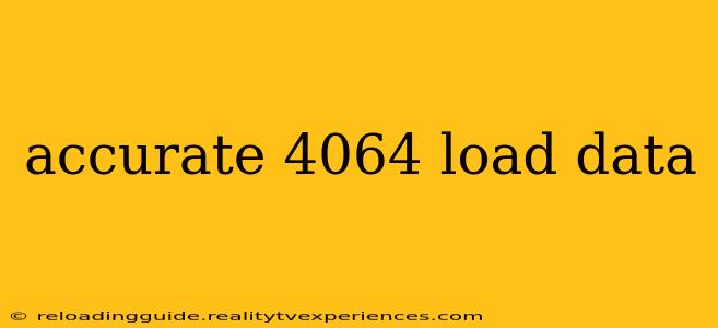 accurate 4064 load data