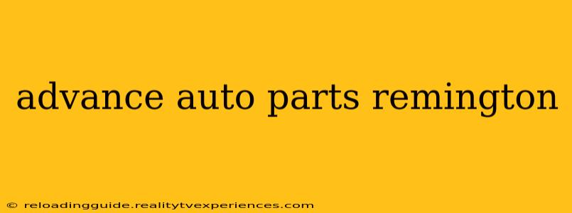 advance auto parts remington