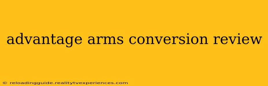 advantage arms conversion review