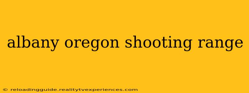 albany oregon shooting range