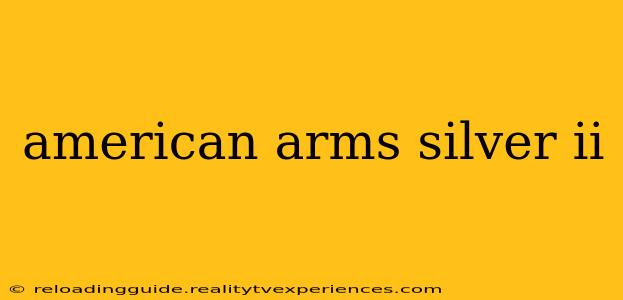 american arms silver ii