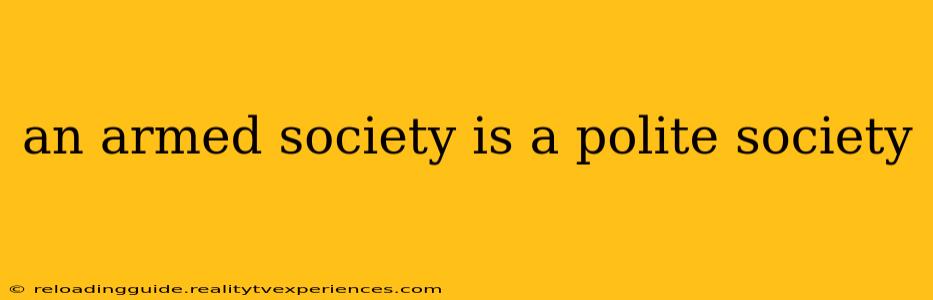 an armed society is a polite society