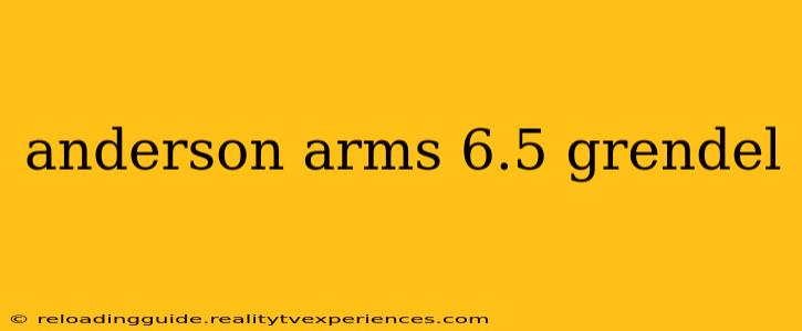 anderson arms 6.5 grendel