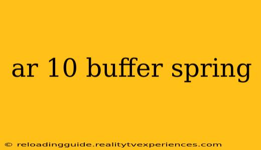 ar 10 buffer spring