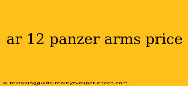 ar 12 panzer arms price