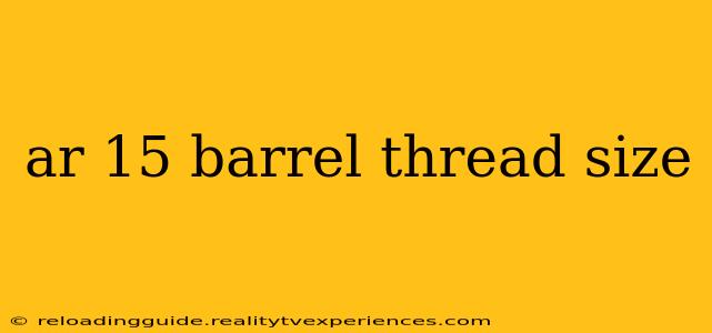 ar 15 barrel thread size