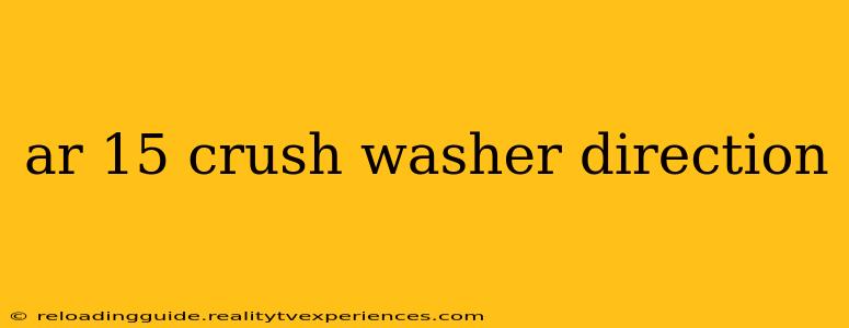 ar 15 crush washer direction