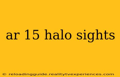 ar 15 halo sights