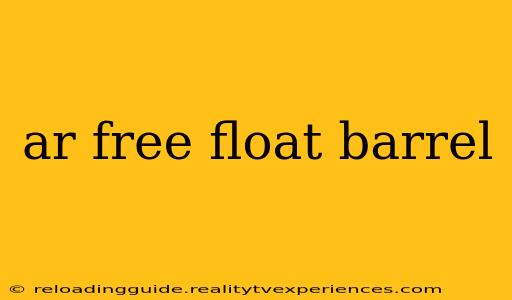 ar free float barrel