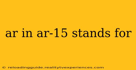 ar in ar-15 stands for