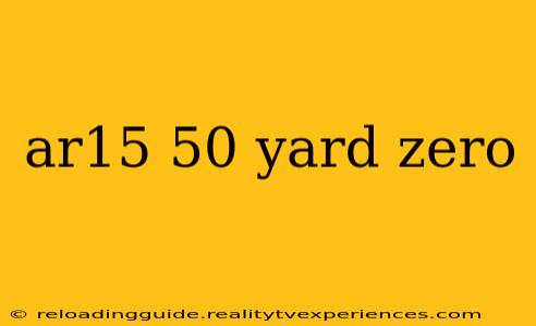 ar15 50 yard zero