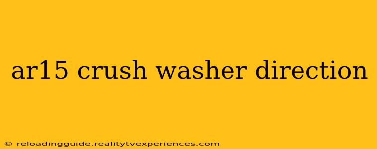 ar15 crush washer direction