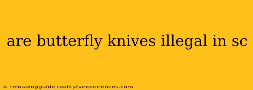 are butterfly knives illegal in sc