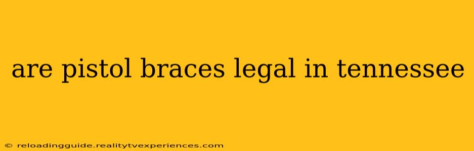 are pistol braces legal in tennessee