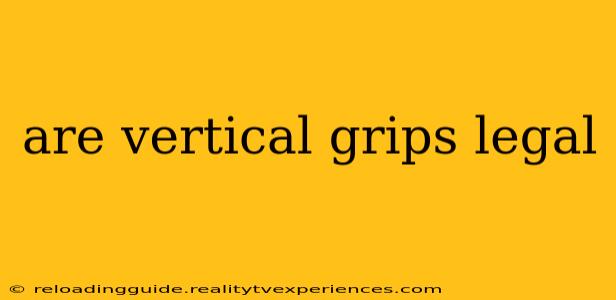 are vertical grips legal