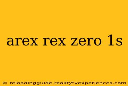 arex rex zero 1s