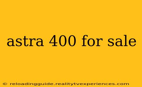 astra 400 for sale