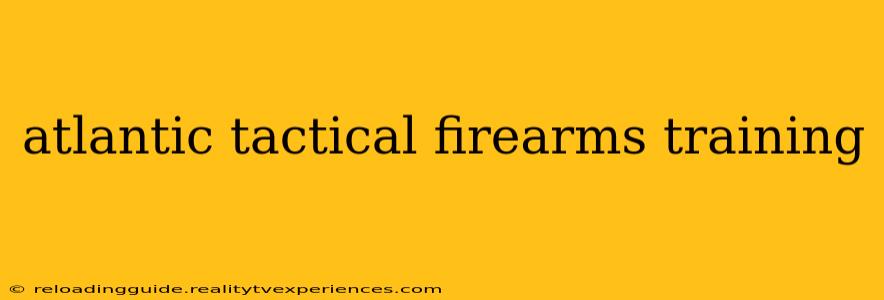 atlantic tactical firearms training