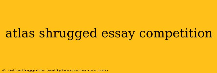 atlas shrugged essay competition