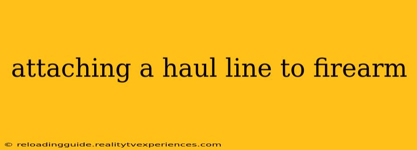 attaching a haul line to firearm