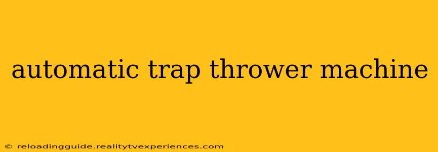 automatic trap thrower machine