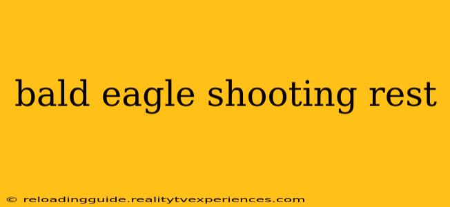 bald eagle shooting rest