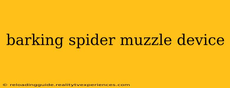 barking spider muzzle device