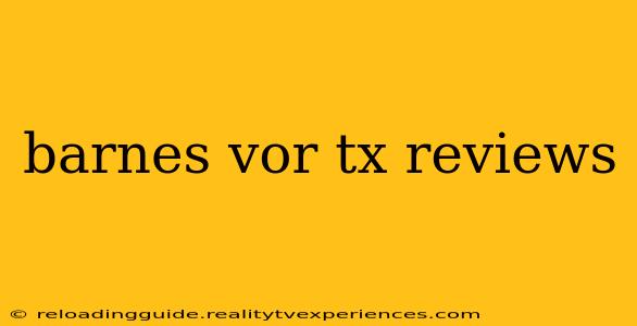 barnes vor tx reviews