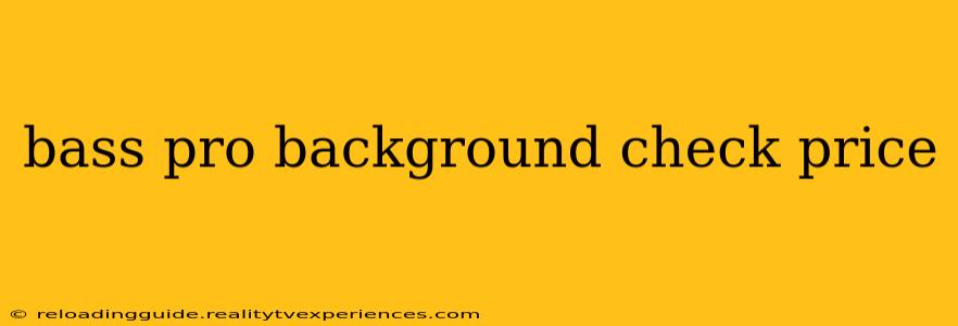 bass pro background check price