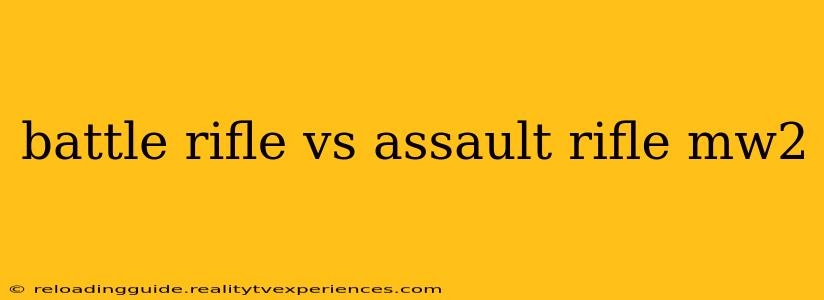 battle rifle vs assault rifle mw2