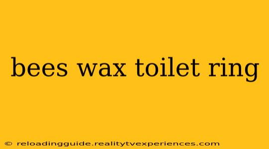 bees wax toilet ring